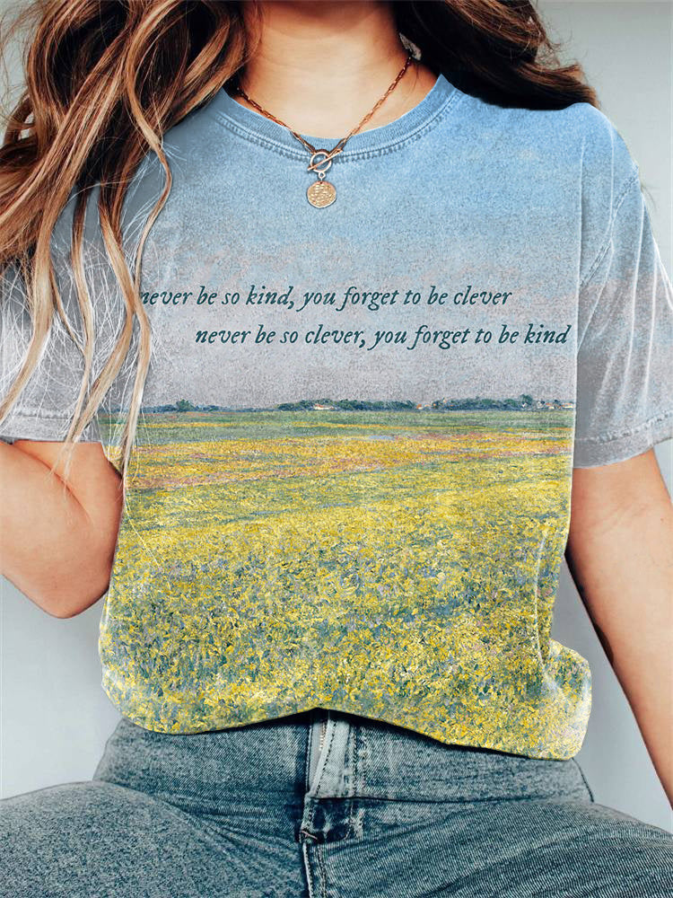 Music Inspiration “Never Be So Kind, You Forget To Be Clever” Print Cozy T-Shirt