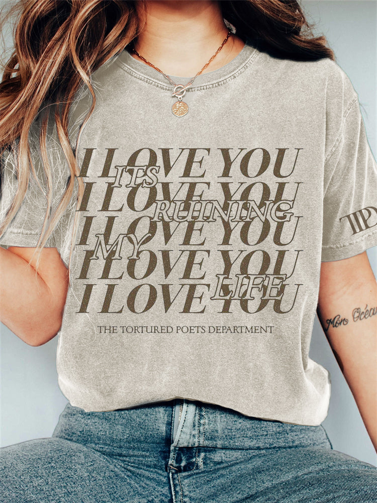 I Love You It's Ruining My Life Vintage Washed T Shirt