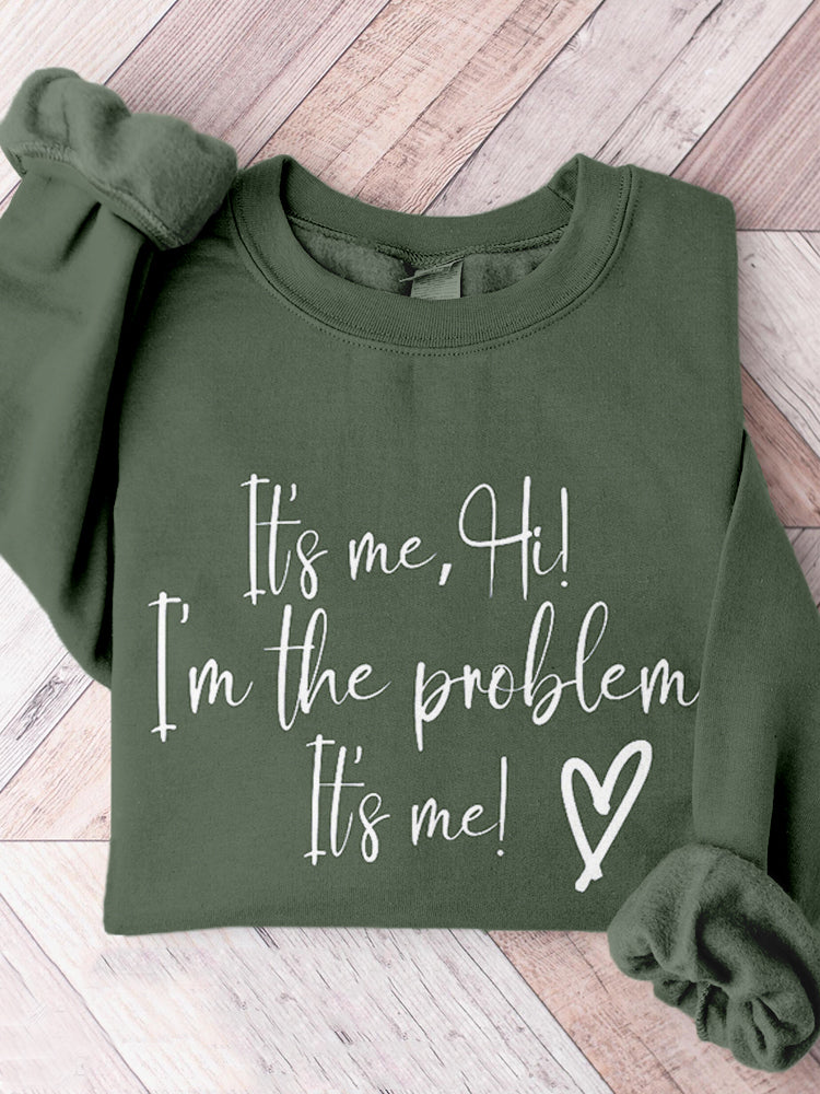 Its Me Hi I'm the Problem Crew Neck Comfy Sweatshirt