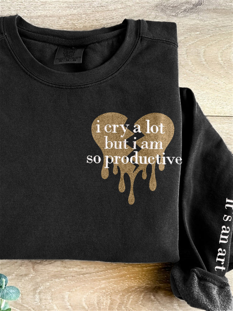 I Cry A Lot But I Am So Productive Broken Heart Embroidered Sweatshirt