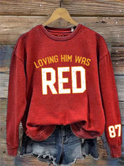 Loving Him Was Red 87 Football Sweatshirt