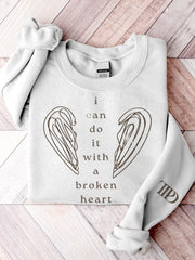 I Can Do It With A Broken Heart Print Sweatshirt