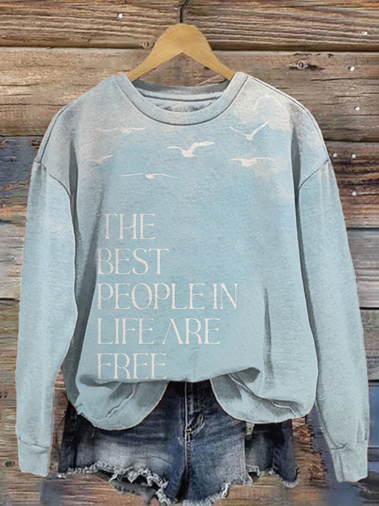 The Best People In Life Are Free Print Cozy Sweatshirt