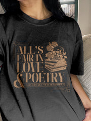 All's Fair In Love & Poetry Crew Neck Comfy T Shirt