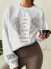 I Can Do It With A Broken Heart Print Sweatshirt