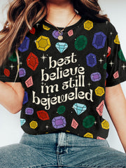 Best Believe I'm Still Bejeweled Vintage Comfy T Shirt