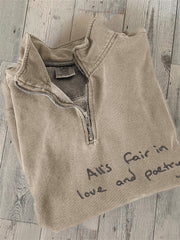 All's Fair In Love And Poetry Embroidery Zipper Neck Sweatshirt