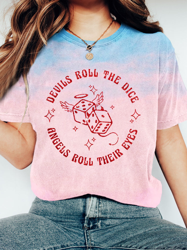 Cruel Summer Devils Roll The Dice Angels Roll Their Eyes T Shirt