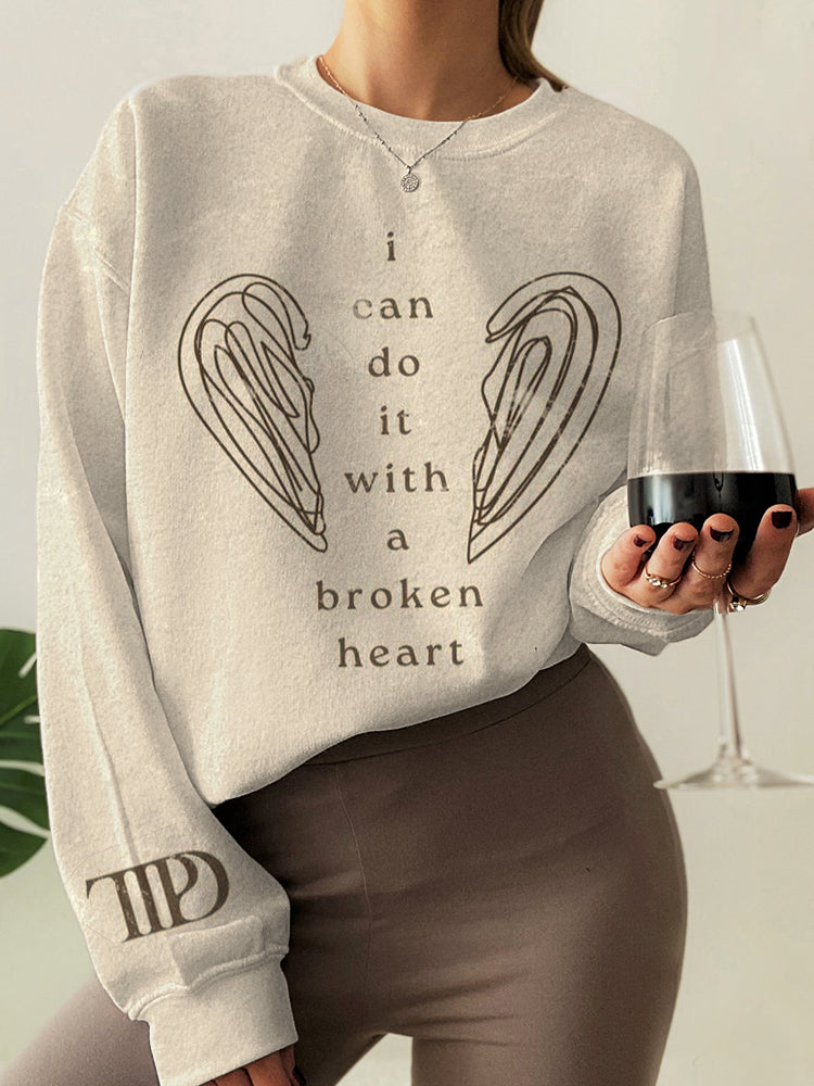 I Can Do It With A Broken Heart Print Sweatshirt