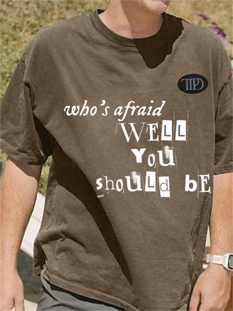 Men's Who's Afraid You Should Be Vintage T Shirt