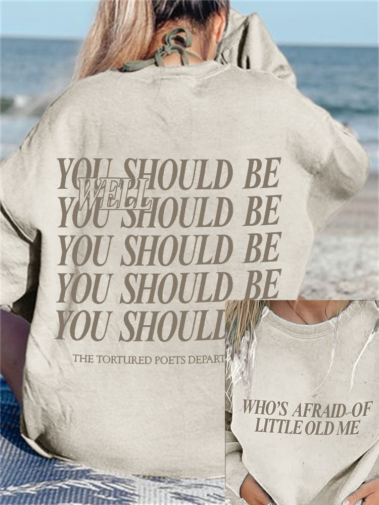 Who's Afraid Well You Should Be Sweatshirt