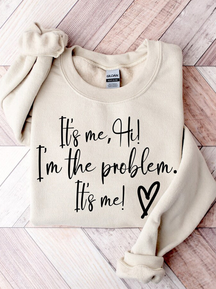 Its Me Hi I'm the Problem Crew Neck Comfy Sweatshirt