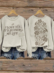 I Love You It's Ruining My Life Vintage Washed Sweatshirt