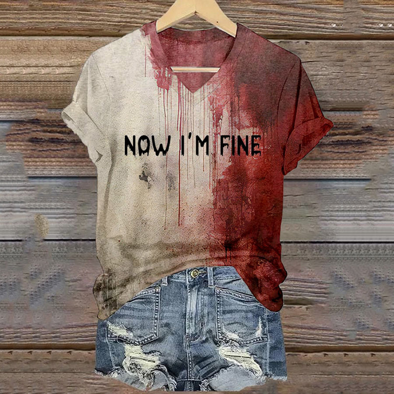 Women's Bloody Now I'm Fine Halloween Print V-Neck T-Shirt