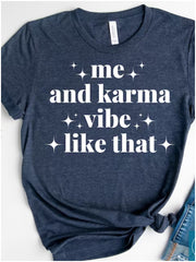 T.S Me and Karma Vibe Like That Shirt