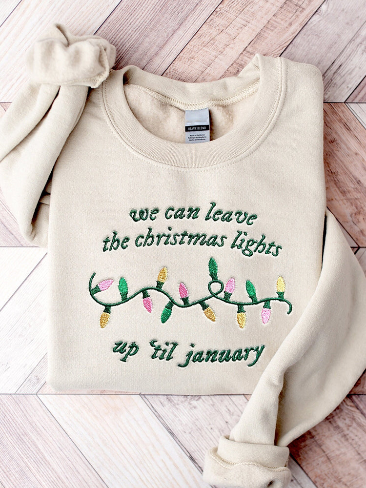 Lover We Can Leave The Christmas Lights Up Embroidery Sweatshirt