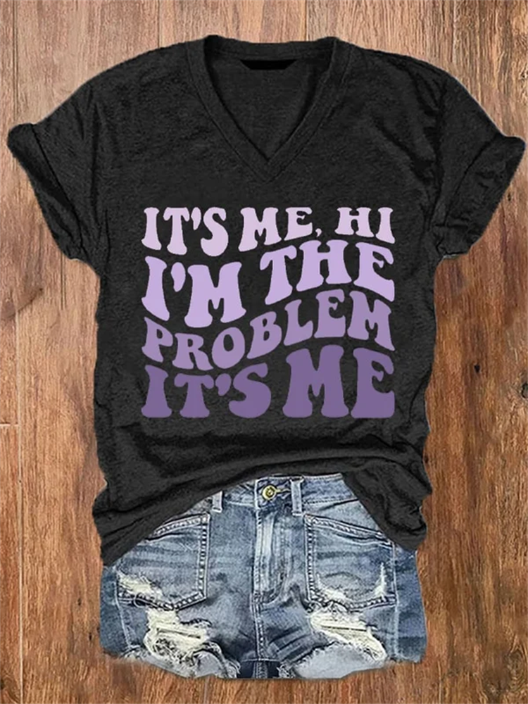 Women's I't Me Hi I'm The Problem Print V-Neck T-Shirt