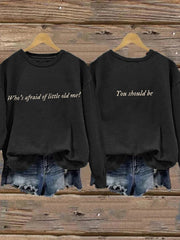 Who's Afraid You Should Be Washed Sweatshirt