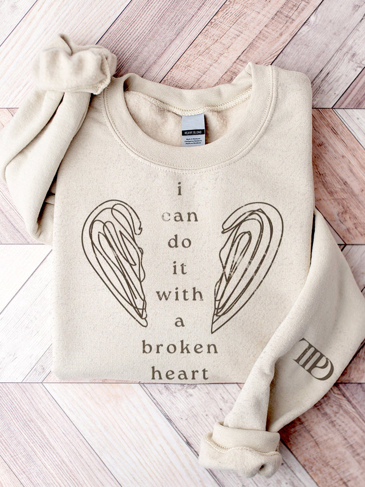 I Can Do It With A Broken Heart Print Sweatshirt