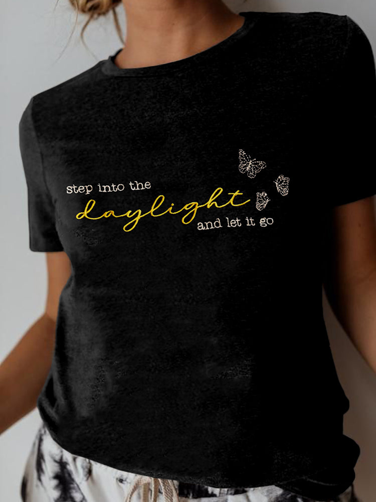 Step Into the Daylight and Let It Go Embroidery Comfy T Shirt