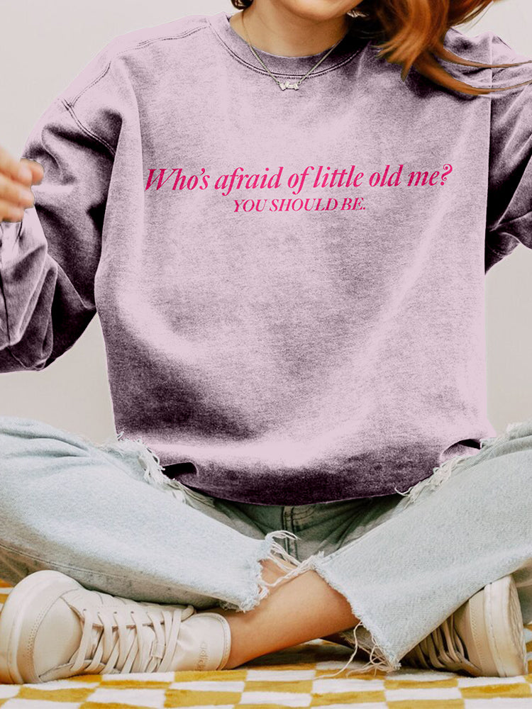 Who's Afraid You Should Be Vintage Sweatshirt