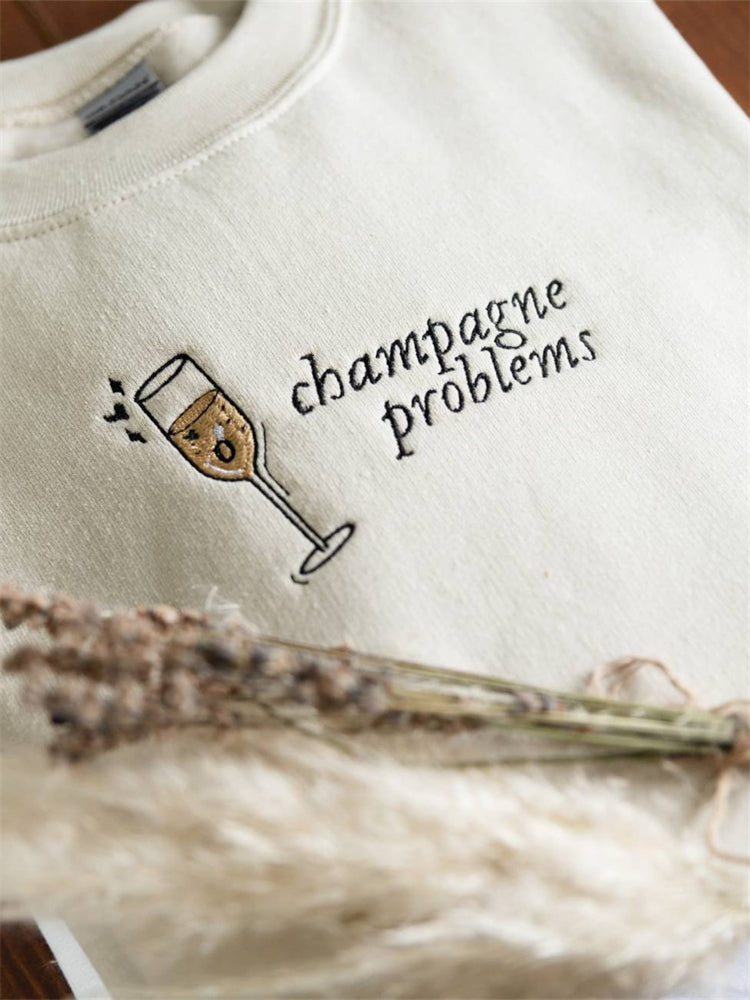 Champagne Problems Embroidered Comfy Sweatshirt