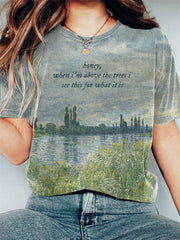 Honey, When I'm Above The Trees I See This For What It Is Print Cozy T-Shirt