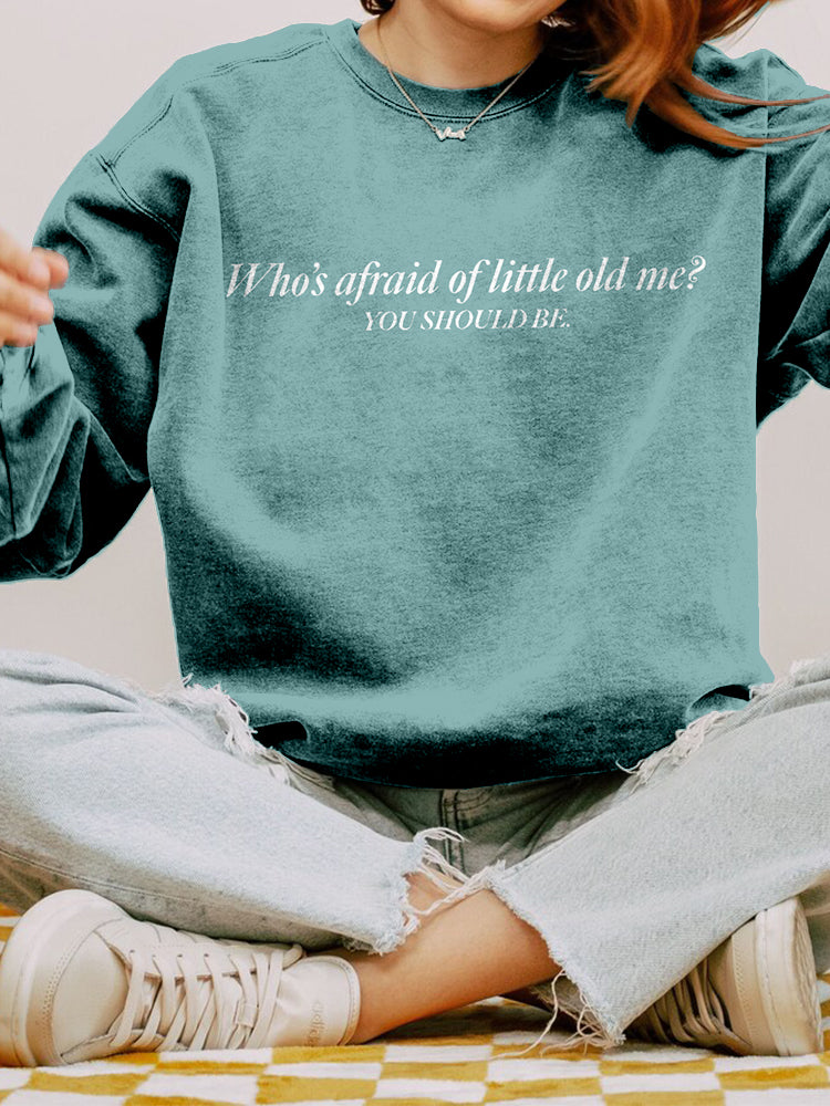 Who's Afraid You Should Be Vintage Sweatshirt