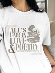 All's Fair In Love & Poetry Crew Neck Comfy T Shirt